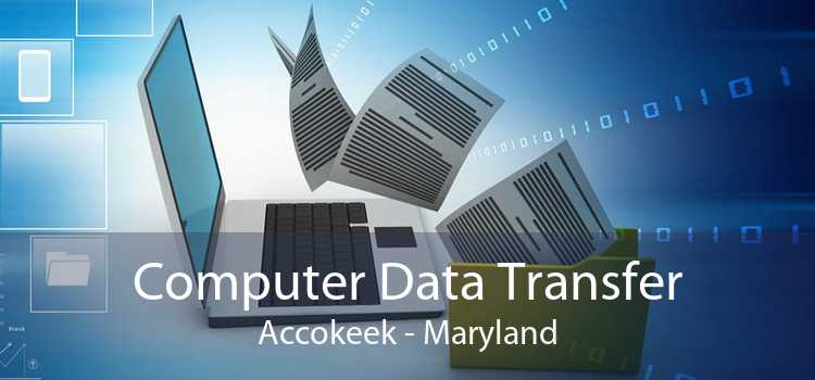 Computer Data Transfer Accokeek - Maryland