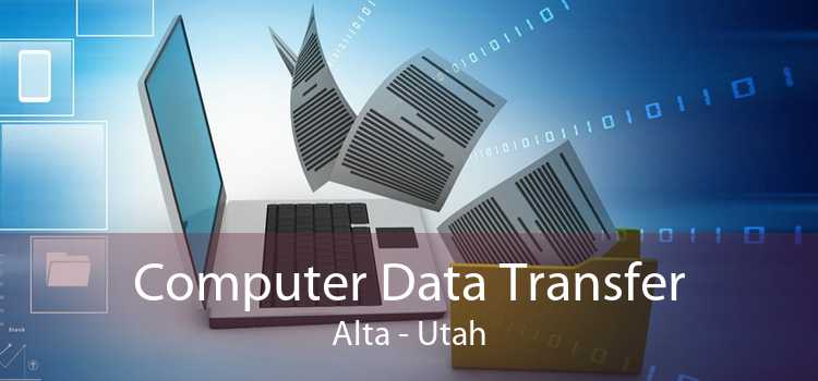 Computer Data Transfer Alta - Utah