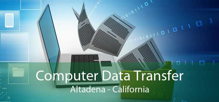 Computer Data Transfer Altadena - California