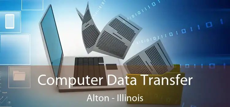 Computer Data Transfer Alton - Illinois