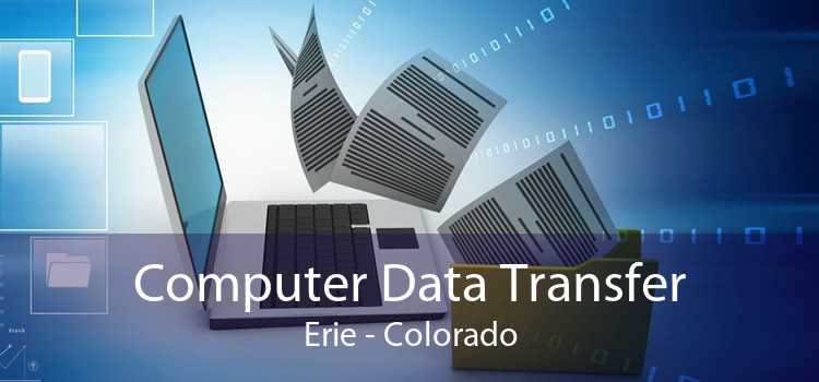 Computer Data Transfer Erie - Colorado