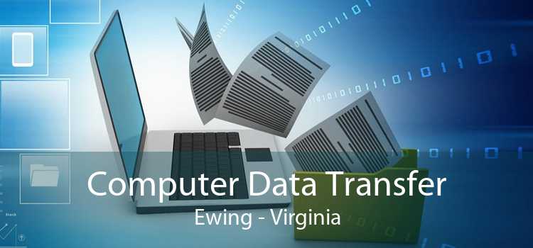 Computer Data Transfer Ewing - Virginia