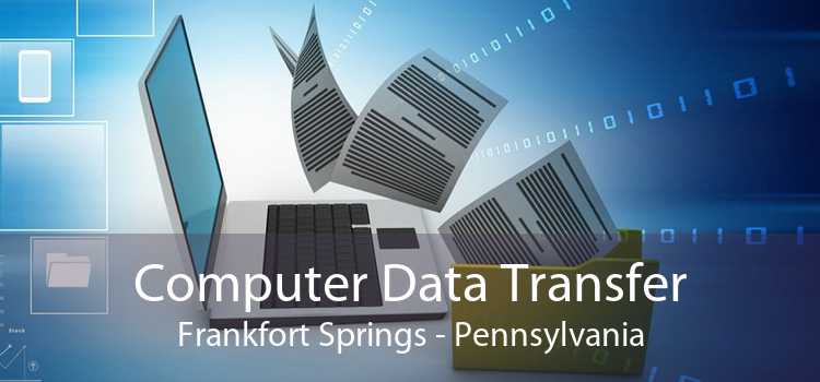 Computer Data Transfer Frankfort Springs - Pennsylvania