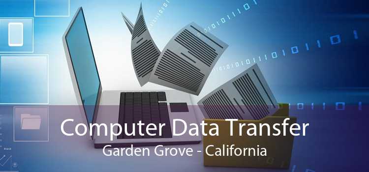 Computer Data Transfer Garden Grove - California