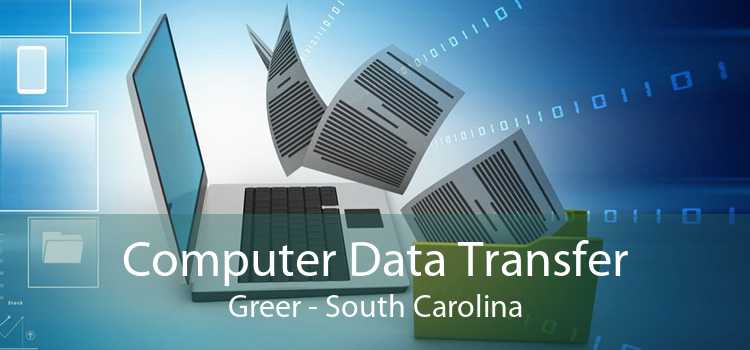 Computer Data Transfer Greer - South Carolina