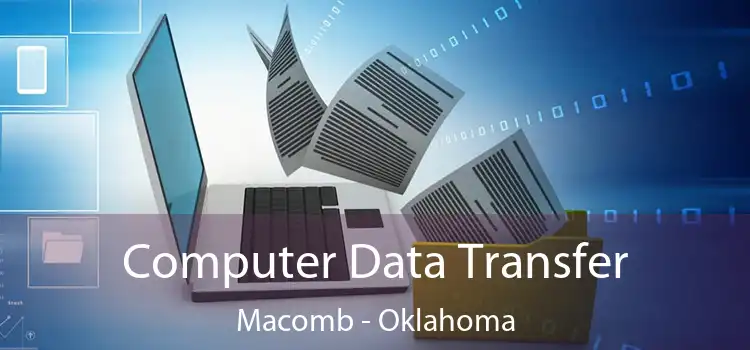 Computer Data Transfer Macomb - Oklahoma