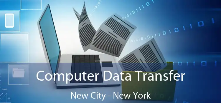 Computer Data Transfer New City - New York