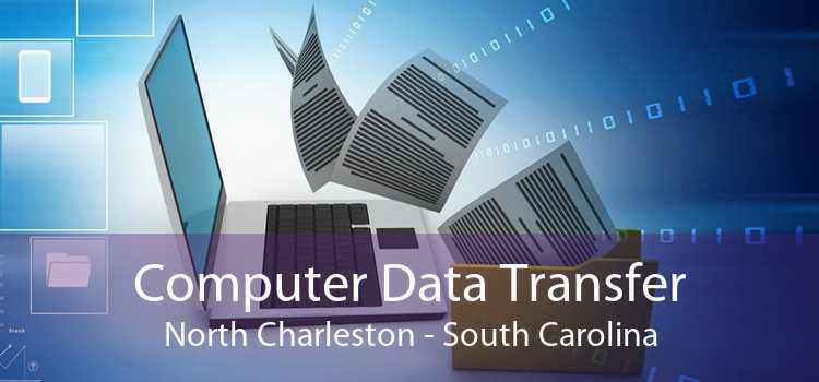 Computer Data Transfer North Charleston - South Carolina