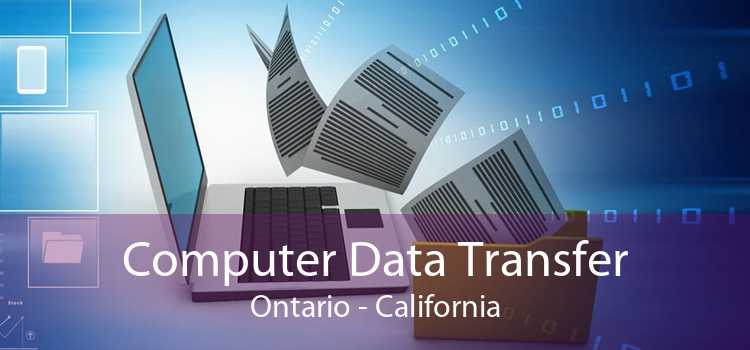 Computer Data Transfer Ontario - California