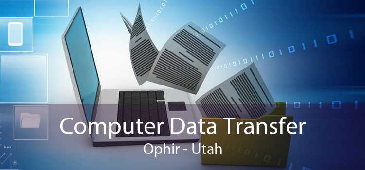 Computer Data Transfer Ophir - Utah