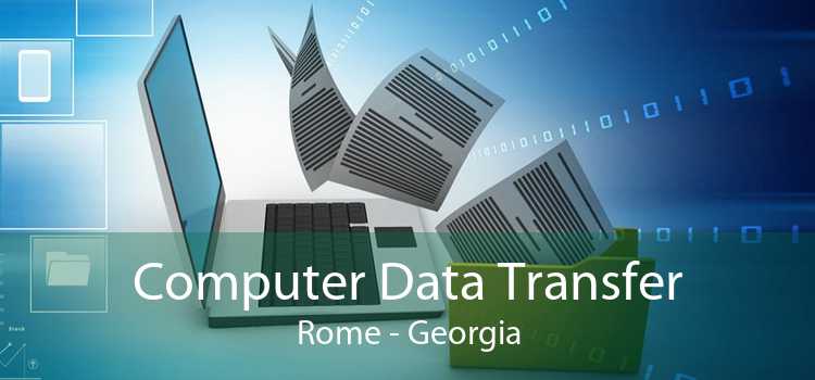 Computer Data Transfer Rome - Georgia