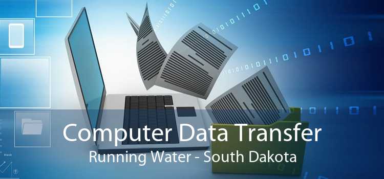Computer Data Transfer Running Water - South Dakota