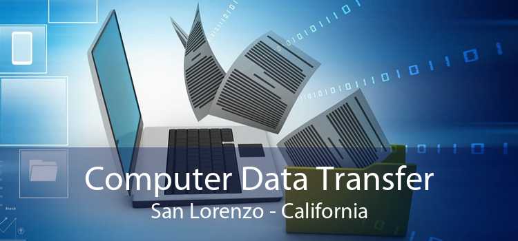 Computer Data Transfer San Lorenzo - California
