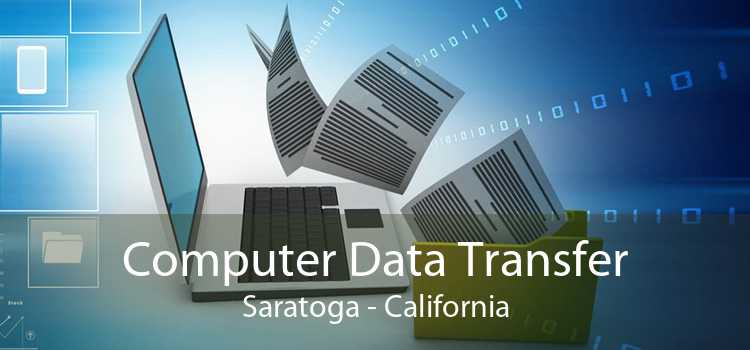 Computer Data Transfer Saratoga - California