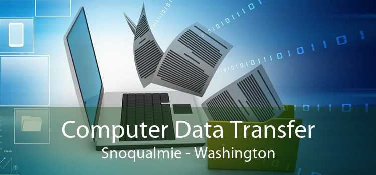 Computer Data Transfer Snoqualmie - Washington