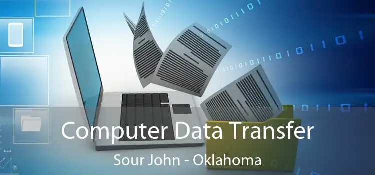 Computer Data Transfer Sour John - Oklahoma