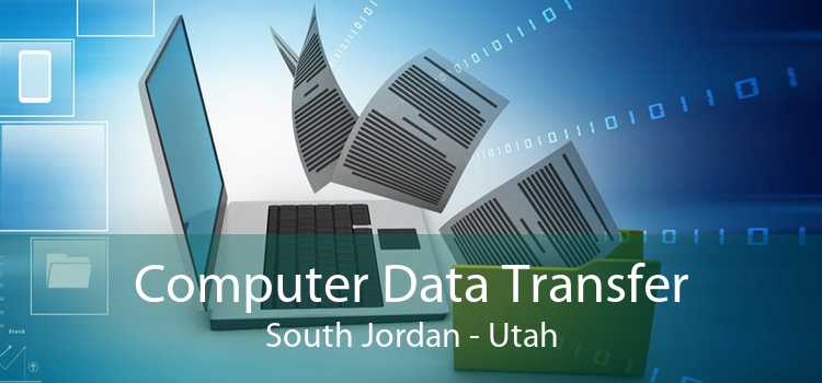 Computer Data Transfer South Jordan - Utah