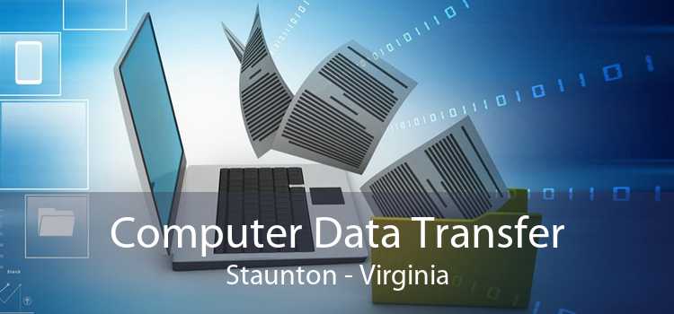 Computer Data Transfer Staunton - Virginia