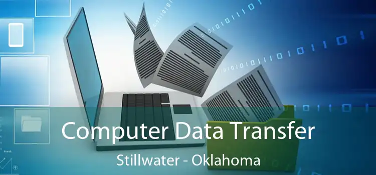 Computer Data Transfer Stillwater - Oklahoma