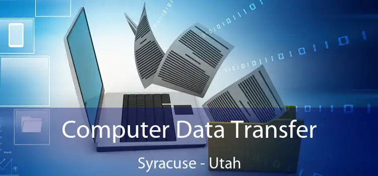 Computer Data Transfer Syracuse - Utah