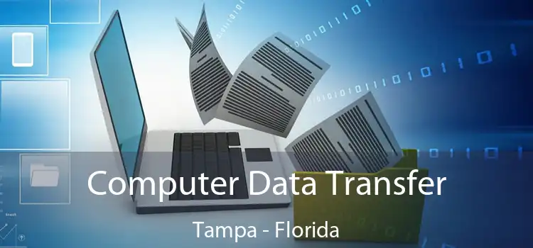Computer Data Transfer Tampa - Florida