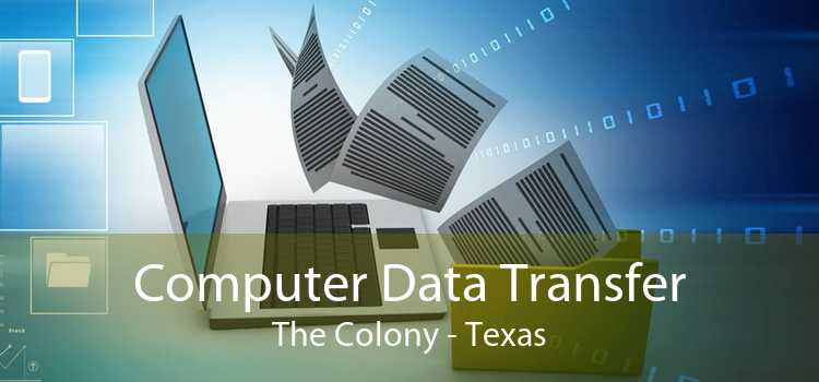 Computer Data Transfer The Colony - Texas