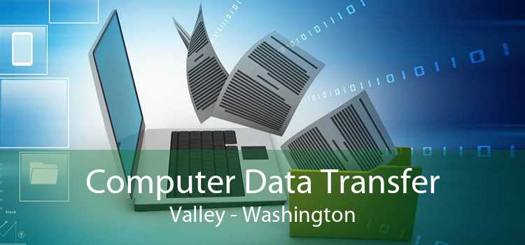 Computer Data Transfer Valley - Washington