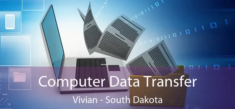Computer Data Transfer Vivian - South Dakota