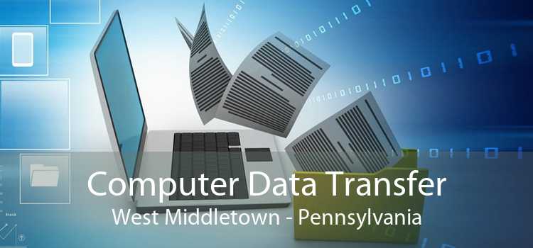 Computer Data Transfer West Middletown - Pennsylvania