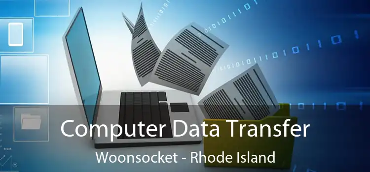Computer Data Transfer Woonsocket - Rhode Island