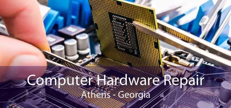 Computer Hardware Repair Athens - Georgia