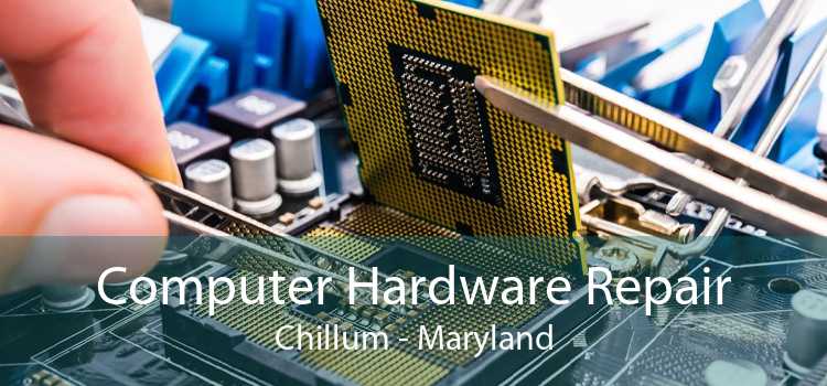 Computer Hardware Repair Chillum - Maryland