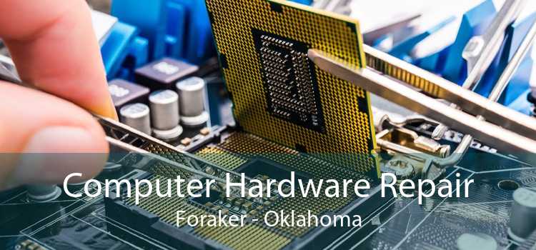 Computer Hardware Repair Foraker - Oklahoma