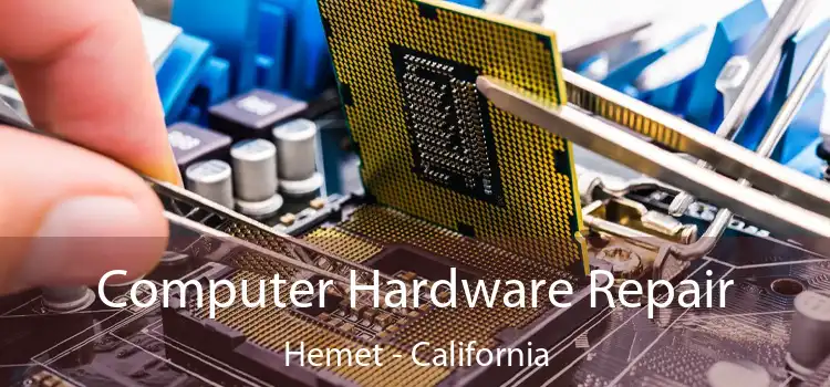 Computer Hardware Repair Hemet - California