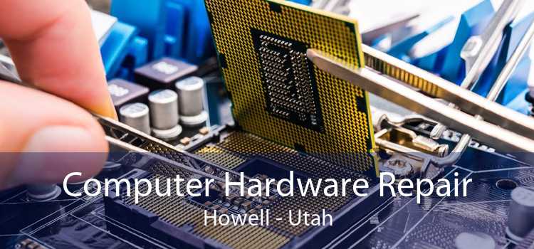Computer Hardware Repair Howell - Utah