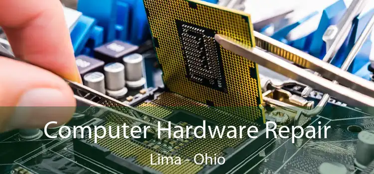 Computer Hardware Repair Lima - Ohio