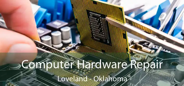 Computer Hardware Repair Loveland - Oklahoma