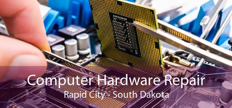 Computer Hardware Repair Rapid City - South Dakota