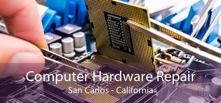 Computer Hardware Repair San Carlos - California