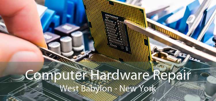 Computer Hardware Repair West Babylon - New York