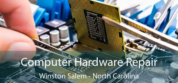 Computer Hardware Repair Winston Salem - North Carolina
