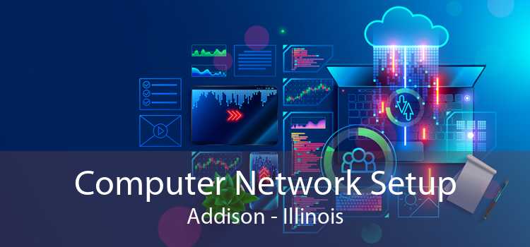 Computer Network Setup Addison - Illinois