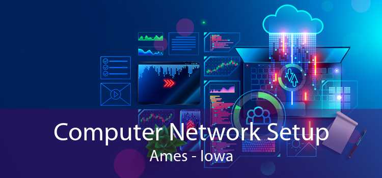 Computer Network Setup Ames - Iowa