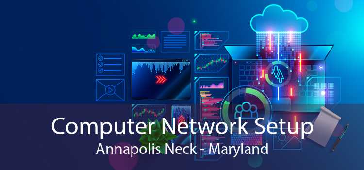 Computer Network Setup Annapolis Neck - Maryland