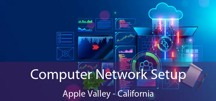 Computer Network Setup Apple Valley - California