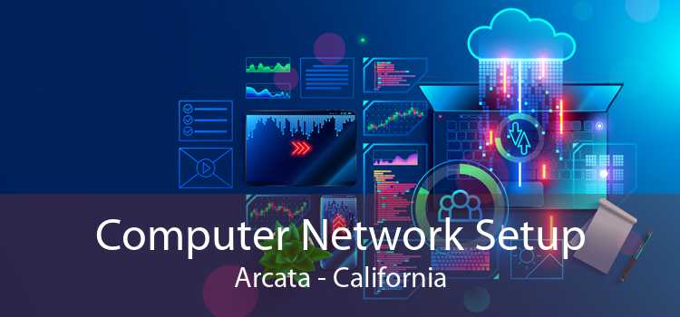 Computer Network Setup Arcata - California