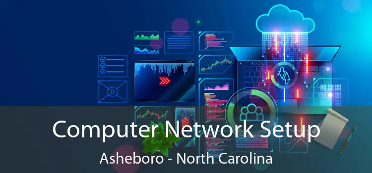 Computer Network Setup Asheboro - North Carolina