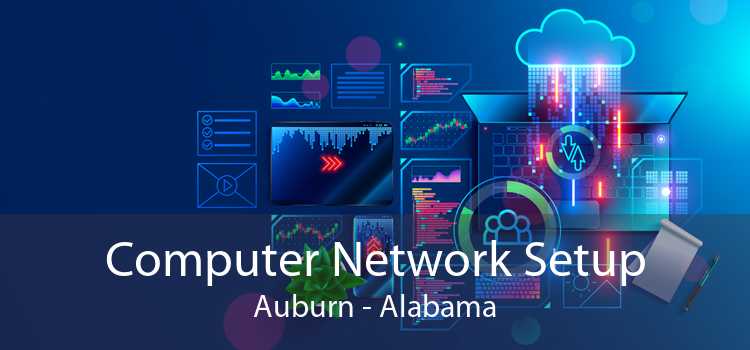 Computer Network Setup Auburn - Alabama