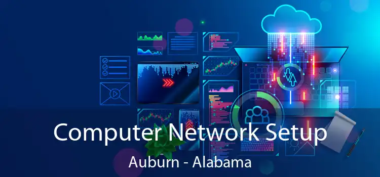 Computer Network Setup Auburn - Alabama