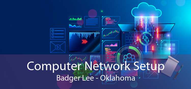 Computer Network Setup Badger Lee - Oklahoma